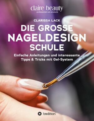 Die große Nageldesign Schule