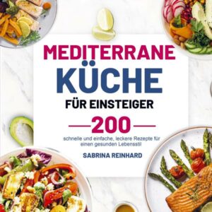 Mediterrane Küche für Einsteiger