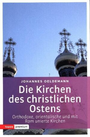 Die Kirchen des christlichen Ostens