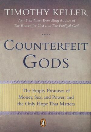 Counterfeit Gods: The Empty Promises of Money