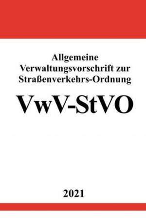 Allgemeine Verwaltungsvorschrift zur Straßenverkehrs-Ordnung (VwV-StVO)