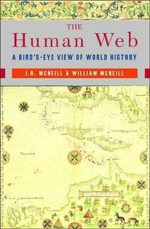 The Human Web: A Bird's-Eye View of World History