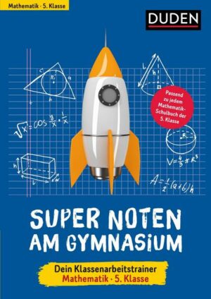 Super Noten am Gymnasium – Klassenarbeitstrainer Mathematik 5. Klasse