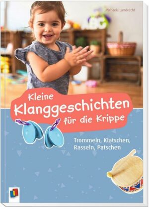 Kleine Klanggeschichten für die Krippe