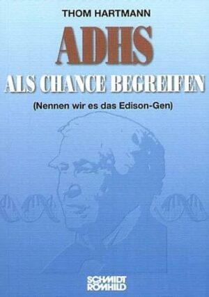 ADHS als Chance begreifen (Nennen wir es das Edison-Gen)