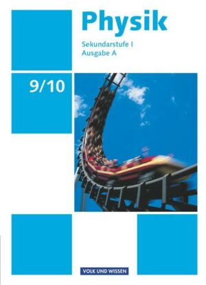 Physik - Ausgabe Volk und Wissen - Ausgabe A - Sekundarstufe I - 9./10. Schuljahr