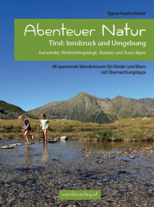 Abenteuer Natur Tirol: Innsbruck und Umgebung