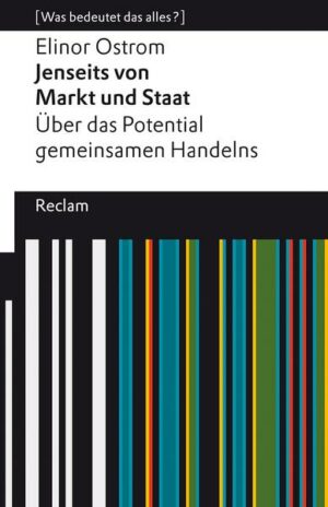 Jenseits von Markt und Staat. Über das Potenzial gemeinsamen Handelns