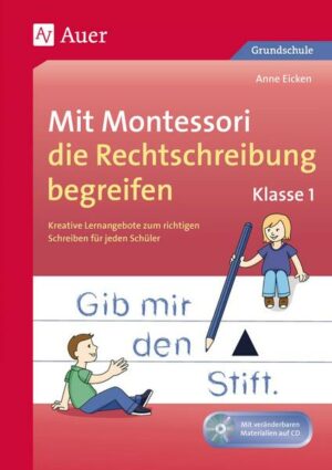 Mit Montessori die Rechtschreibung begreifen Kl. 1