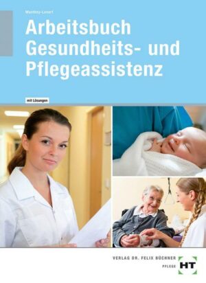 Arbeitsbuch mit eingetragenen Lösungen Arbeitsbuch Gesundheits- und Pflegeassistenz