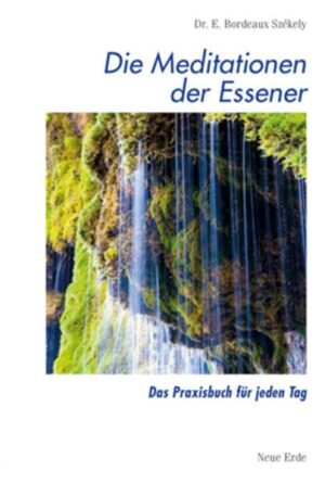 Schriften der Essener / Die Meditationen der Essener