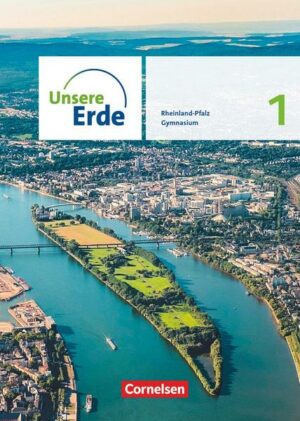 Unsere Erde - Ausgabe Rheinland-Pfalz 2022 - Sekundarstufe I - Band 1
