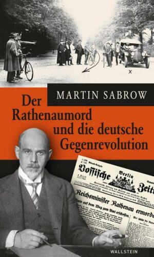 Der Rathenaumord und die deutsche Gegenrevolution