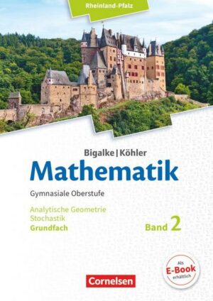 Bigalke/Köhler: Mathematik - Rheinland-Pfalz - Grundfach Band 2