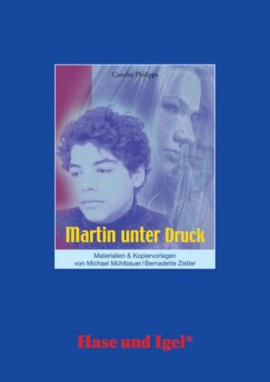 Begleitmaterial: Martin unter Druck