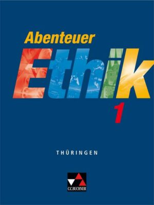 Abenteuer Ethik – Thüringen / Abenteuer Ethik Thüringen 1