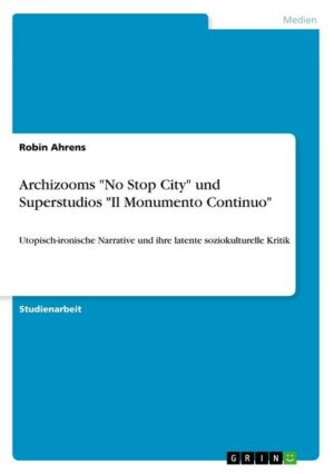 Archizooms 'No Stop City' und Superstudios 'Il Monumento Continuo'