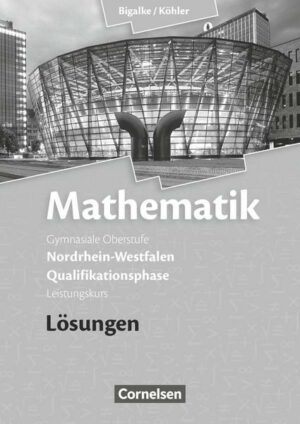 Bigalke/Köhler: Mathematik - Nordrhein-Westfalen - Ausgabe 2014 - Qualifikationsphase Leistungskurs