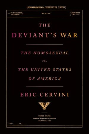 The Deviant's War: The Homosexual vs. the United States of America