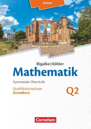 Bigalke/Köhler: Mathematik - Hessen - Ausgabe 2016 - Grundkurs 2. Halbjahr