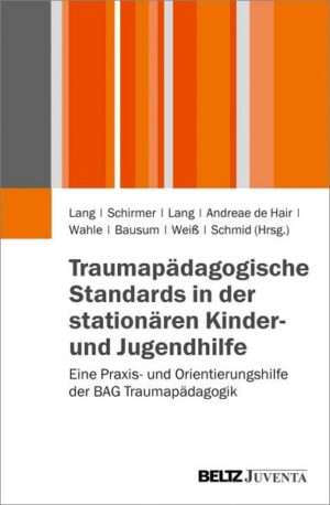 Traumapädagogische Standards in der stationären Kinder- und Jugendhilfe