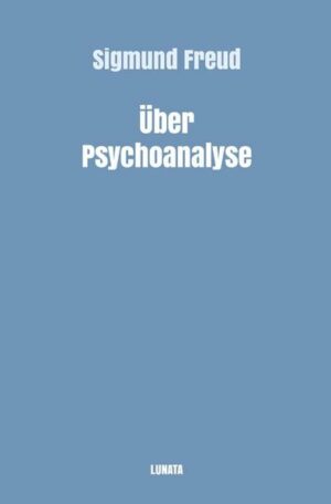 Sigmund Freud gesammelte Werke / Über Psychoanalyse