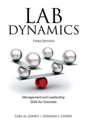 Lab Dynamics: Management and Leadership Skills for Scientists