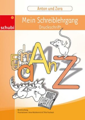 Anton & Zora / Mein Schreiblehrgang Druckschrift