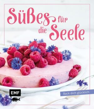 Süßes für die Seele - Back dich glücklich