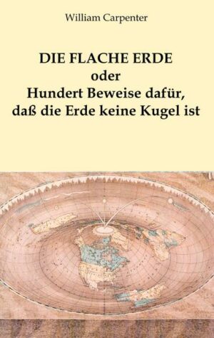 Die flache Erde oder Hundert Beweise dafür