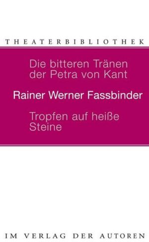 Die bitteren Tränen der Petra von Kant /Tropfen auf heisse Steine