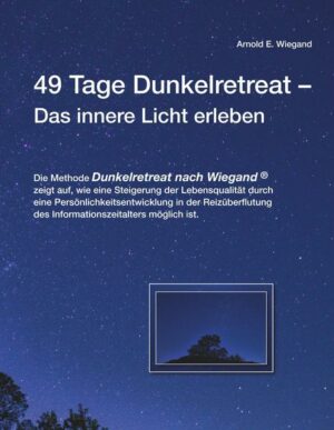 49 Tage Dunkelretreat Das innere Licht erleben