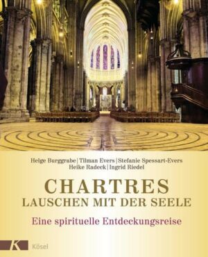 Chartres - Lauschen mit der Seele