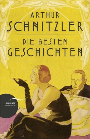 Arthur Schnitzler - Die besten Geschichten