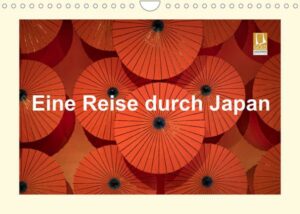 Eine Reise durch Japan (Wandkalender 2023 DIN A4 quer)