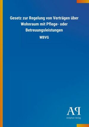 Gesetz zur Regelung von Verträgen über Wohnraum mit Pflege- oder Betreuungsleistungen