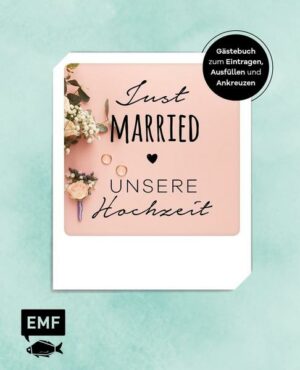 Just married – Unsere Hochzeit: Gästebuch zum Eintragen