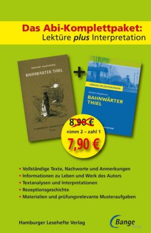 Bahnwärter Thiel -  Lektüre plus Interpretation: Königs Erläuterung + kostenlosem Hamburger Leseheft von Gerhart Hauptmann.