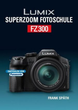 Lumix Superzoom Fotoschule  FZ300