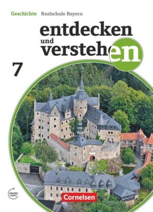 Entdecken und verstehen - Geschichtsbuch - Realschule Bayern 2018 - 7. Jahrgangsstufe