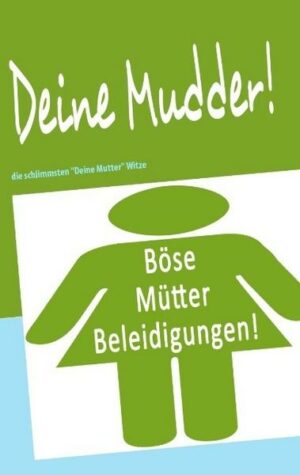 Deine Mudder!