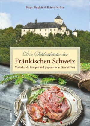Die Schlossküche der Fränkischen Schweiz