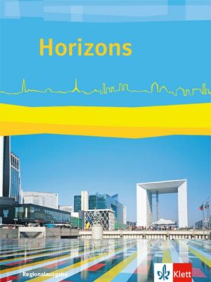 Horizons. Regionalausgabe für Bayern und Sachsen-Anhalt