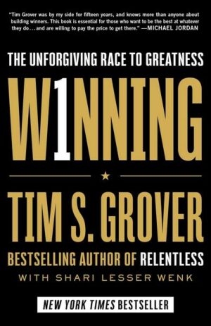 Winning: The Unforgiving Race to Greatness