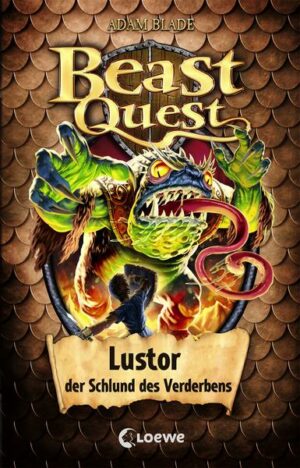 Beast Quest (Band 57) - Lustor