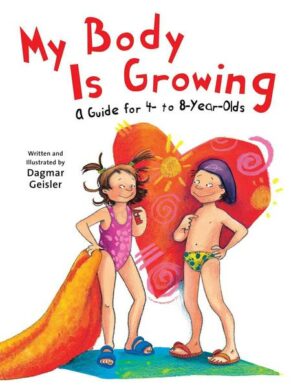 My Body Is Growing: A Guide for Children