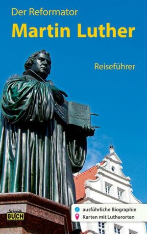 Der Reformator Martin Luther - Reiseführer