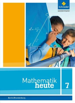 Mathematik heute / Mathematik heute - Ausgabe 2016 für die Sekundarstufe I in Berlin und Brandenburg