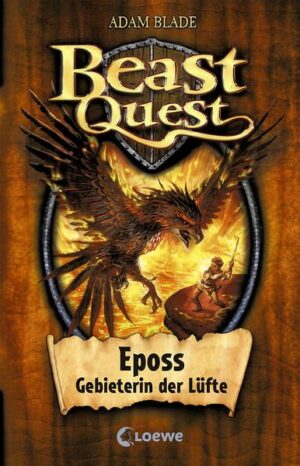 Eposs Gebieterin der Lüfte / Beast Quest Bd.6
