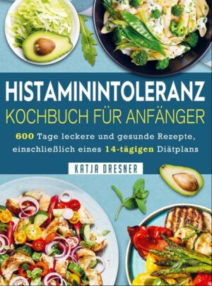 Histaminintoleranz Kochbuch Für Anfänger